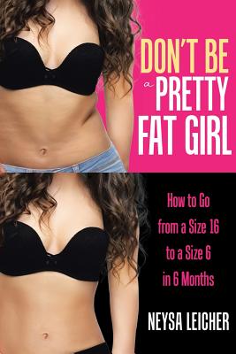 Don Be a Pretty Fat Girl