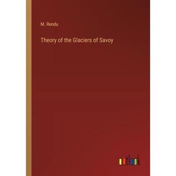 Theory of the Glaciers of Savoy