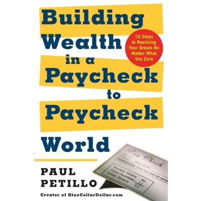 Building Wealth in a Paycheck-To-Paycheck World