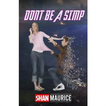 Don't Be A Simp