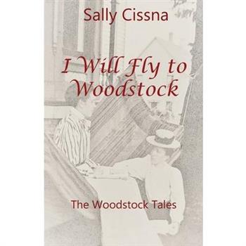 I Will Fly To Woodstock