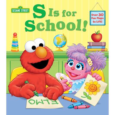 S Is for School! （Sesame Street）A Lift－The－Flap Board Book