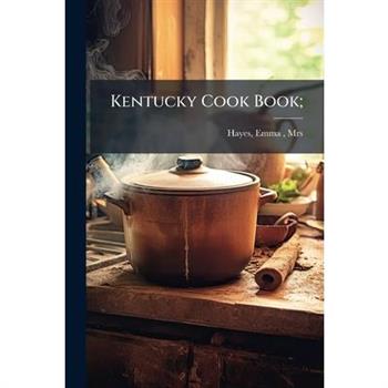 Kentucky Cook Book;