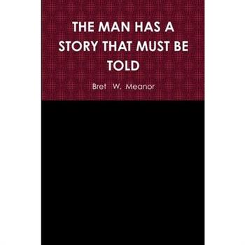 The Man Has a Story That Must Be Told