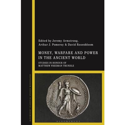 Money, Warfare and Power in the Ancient World