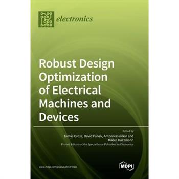 Robust Design Optimization of Electrical Machines and Devices