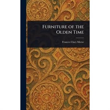 Furniture of the Olden Time