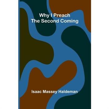 Why I Preach the Second Coming
