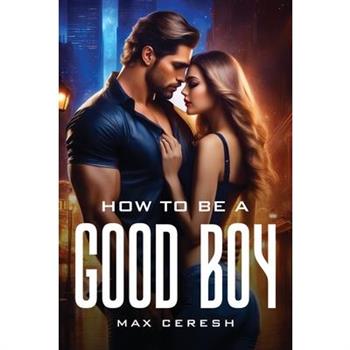 How To Be A Good Boy