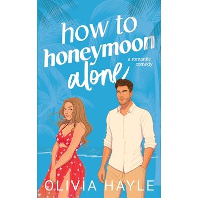 How to Honeymoon Alone