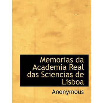 Memorias Da Academia Real Das Sciencias de Lisboa