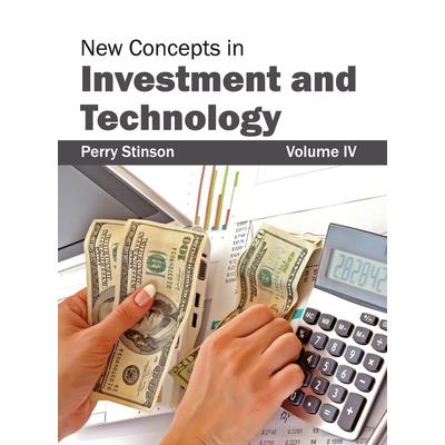 New Concepts in Investment and Technology: Volume IV
