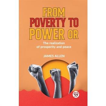 From Poverty To Power Or The Realization Of Prosperity And Peace
