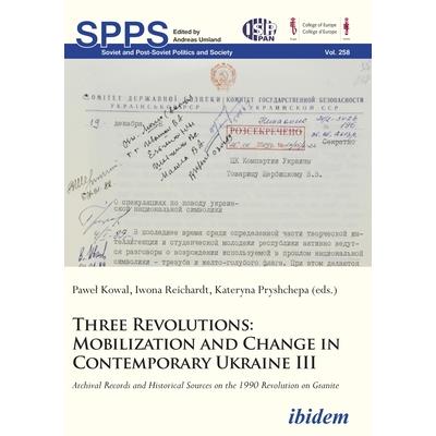 Three Revolutions - Mobilization and Change in Contemporary Ukraine III