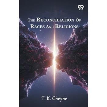 The Reconciliation Of Races And Religions