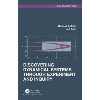 Discovering Dynamical Systems Through Experiment and Inquiry