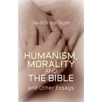 Humanism, Morality and the Bible