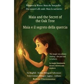 Maia and the Secret of the Oak Tree (An English - Italian Bilingual Adventure)