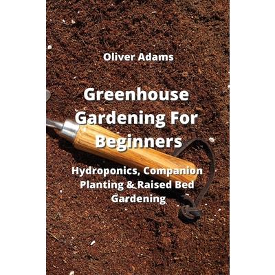 Greenhouse Gardening For Beginners