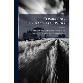 Combating Distracted Driving