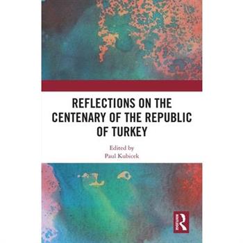 Reflections on the Centenary of the Republic of Turkey