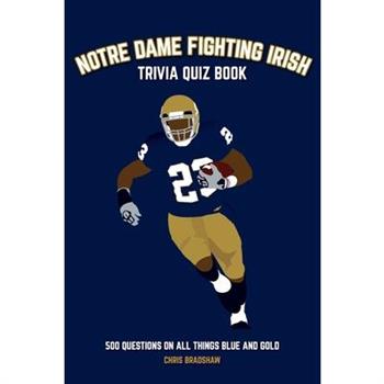 Notre Dame Fighting Irish Trivia Quiz Book
