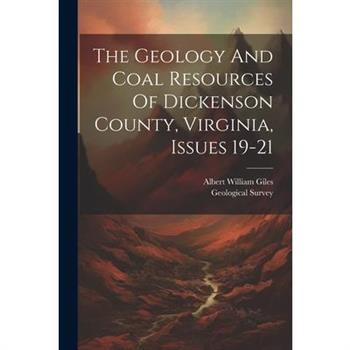 The Geology And Coal Resources Of Dickenson County, Virginia, Issues 19-21