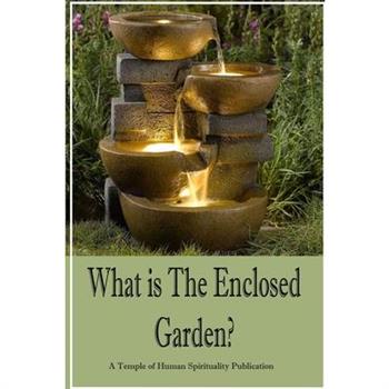 What is The Enclosed Garden What is The Enclosed Garden