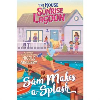The House on Sunrise Lagoon: Sam Makes a Splash