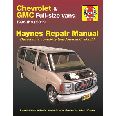 Chevrolet & GMC Full-Size Vans 1996 Thru 2019 Haynes Repair Manual1996 Thru 2019 - Based o