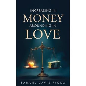 Increasing in Money Abounding in Love