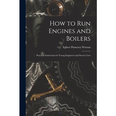 How to Run Engines and Boilers