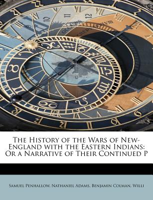 The History of the Wars of New-England with the Eastern Indians