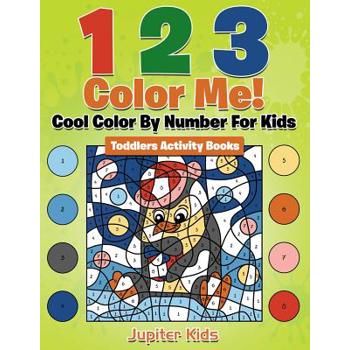 1 2 3 Color Me! Cool Color By Number For Kids