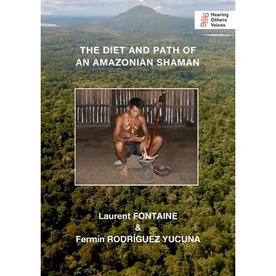 The Diet and Path of an Amazonian Shaman