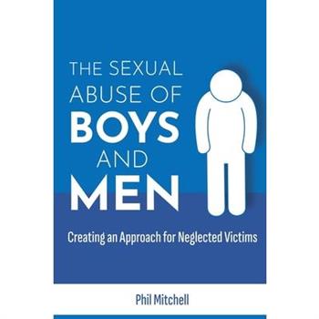 The Sexual Abuse of Boys and Men