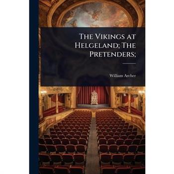 The Vikings at Helgeland; The Pretenders;