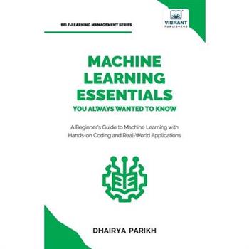 Machine Learning Essentials You Always Wanted to Know
