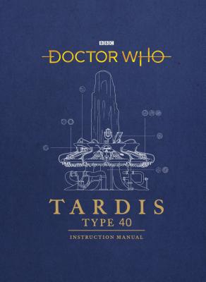 Doctor Who: Tardis Type Forty Instruction Manual