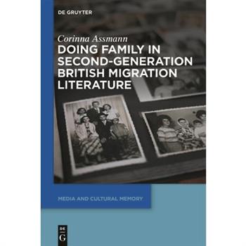 Doing Family in Second-Generation British Migration Literature