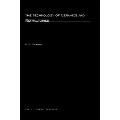 The Technology of Ceramics and Refractories