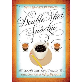 Will Shortz Presents Double Shot Sudoku