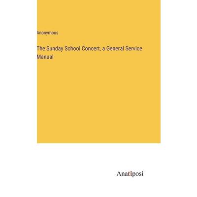 The Sunday School Concert, a General Service Manual