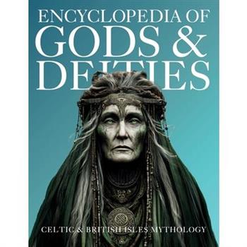 Encyclopedia of Gods & Deities - Celtic & British Isles Mythology