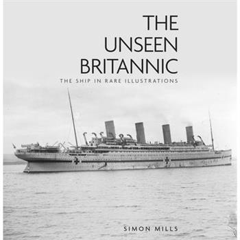 The Unseen Britannic
