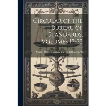 Circular of the Bureau of Standards, Volumes 17-23