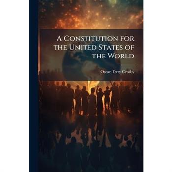 A Constitution for the United States of the World