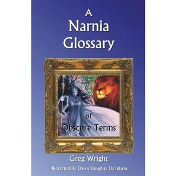 A Narnia Glossary of Obscure Terms