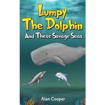Lumpy the Dolphin and These Savage Seas