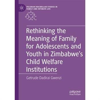 Rethinking the Meaning of Family for Adolescents and Youth in Zimbabwe’s Child Welfare Institutions